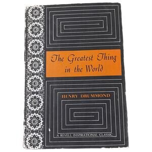 The Greatest Thing In The World: Revell's Inspirational Classic Series by Drummo